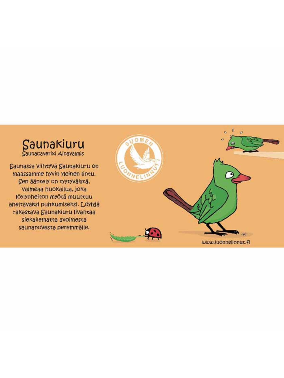 Muki Saunakiuru, Luonnelinnut